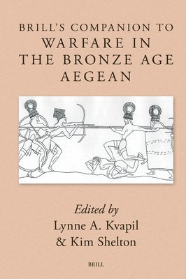 bokomslag Brill's Companion to Warfare in the Bronze Age Aegean