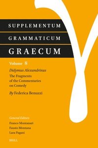 bokomslag Supplementum Grammaticum Graecum 8: Didymus Alexandrinus. the Fragments of the Commentaries on Comedy