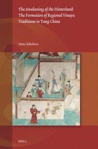 bokomslag Awakening of the Hinterland: The Formation of Regional Vinaya Traditions in Tang China