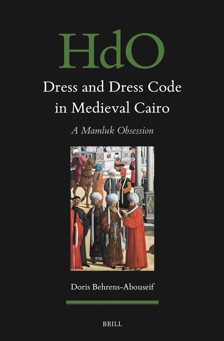 Doris Behrens-Abouseif - Dress and Dress Code in Medieval Cairo, Inbunden