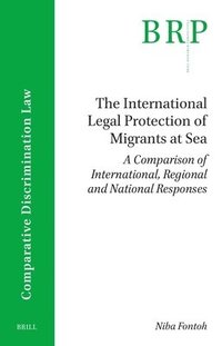 bokomslag International Legal Protection of Migrants at Sea