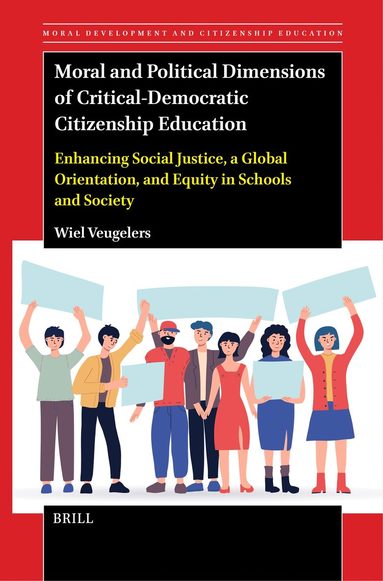 Wiel Veugelers - Moral and Political Dimensions of Critical-Democratic Citizenship Education, Häftad
