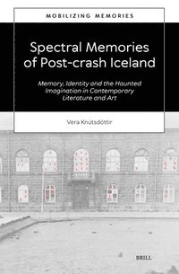 bokomslag Spectral Memories of Post-crash Iceland