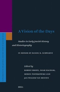 bokomslag Vision of the Days: Studies in Early Jewish History and Historiography