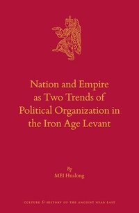 bokomslag Nation and Empire as Two Trends of Political Organization in the Iron Age Levant