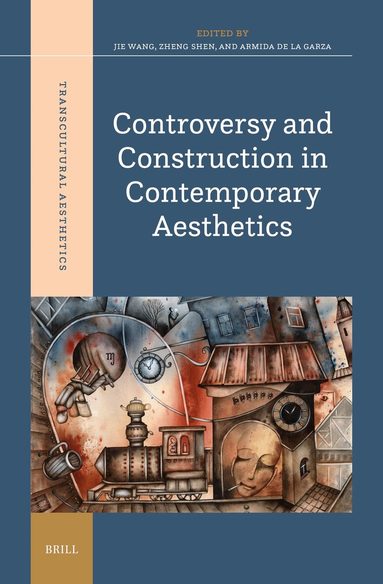 Jie Wang - Controversy and Construction in Contemporary Aesthetics, Inbunden