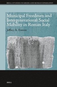 bokomslag Municipal Freedmen and Intergenerational Social Mobility in Roman Italy