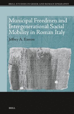bokomslag Municipal Freedmen and Intergenerational Social Mobility in Roman Italy
