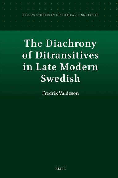 Fredrik Valdeson - Diachrony of Ditransitives in Late Modern Swedish, Inbunden