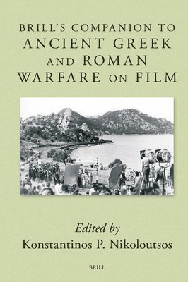 bokomslag Brill's Companion to Ancient Greek and Roman Warfare on Film