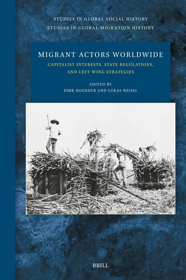 Dirk Hoerder - Migrant Actors Worldwide, Inbunden