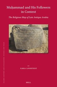 bokomslag Mu&#7717;ammad and His Followers in Context: The Religious Map of Late Antique Arabia