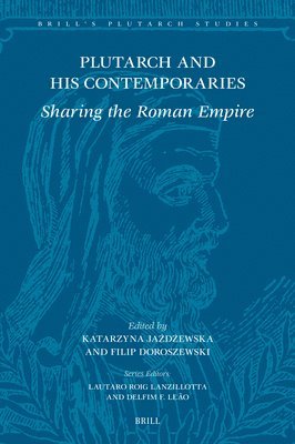 Plutarch and His Contemporaries: Sharing the Roman Empire 1