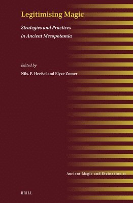 bokomslag Legitimising Magic: Strategies and Practices in Ancient Mesopotamia