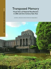 bokomslag Transposed Memory: Visual Sites of National Recollection in 20th and 21st Century East Asia