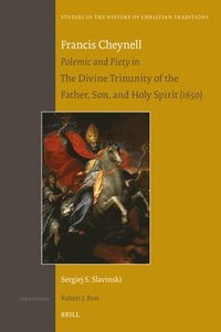 bokomslag Francis Cheynell: Polemic and Piety in the Divine Trinunity of the Father, Son, and Holy Spirit (1650)