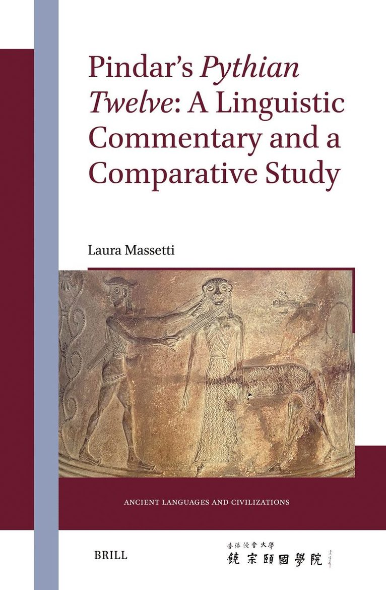 Laura Massetti - Pindar’s Pythian Twelve: A Linguistic Commentary and a Comparative Study, Inbunden