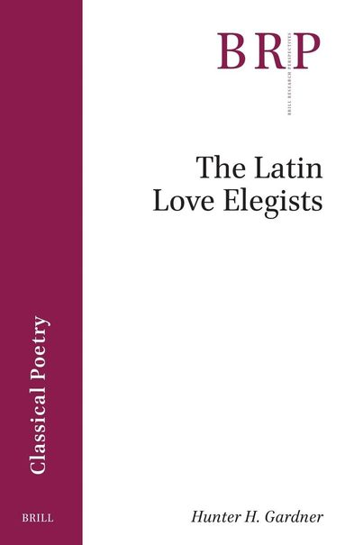 Hunter H. Gardner - Latin Love Elegists, Häftad