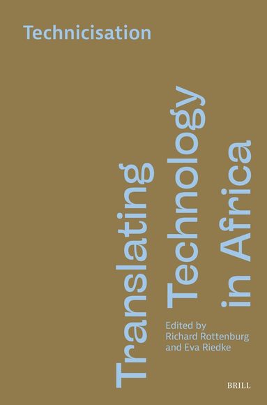Richard Rottenburg - Translating Technology in Africa. Volume 2: Technicisation, Häftad