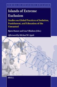 bokomslag Islands of Extreme Exclusion: Studies on Global Practices of Isolation, Punishment, and Education of the Unwanted