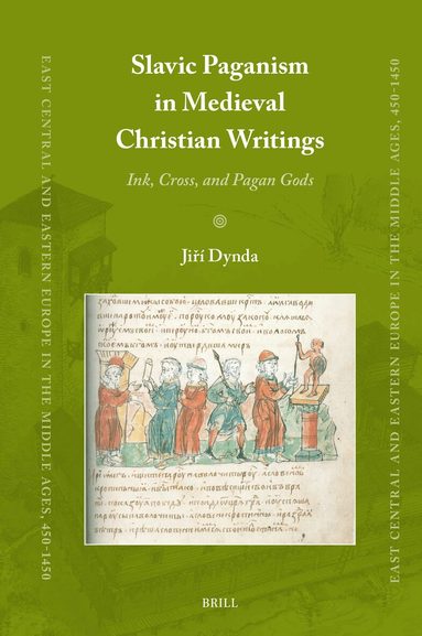 Jiří Dynda - Slavic Paganism in Medieval Christian Writings, Inbunden