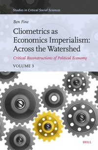 bokomslag Cliometrics as Economics Imperialism: Across the Watershed: Critical Reconstructions of Political Economy, Volume 3