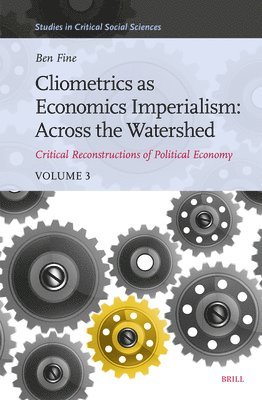 Cliometrics as Economics Imperialism: Across the Watershed: Critical Reconstructions of Political Economy, Volume 3 1