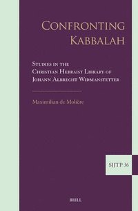 bokomslag Confronting Kabbalah: Studies in the Christian Hebraist Library of Johann Albrecht Widmanstetter