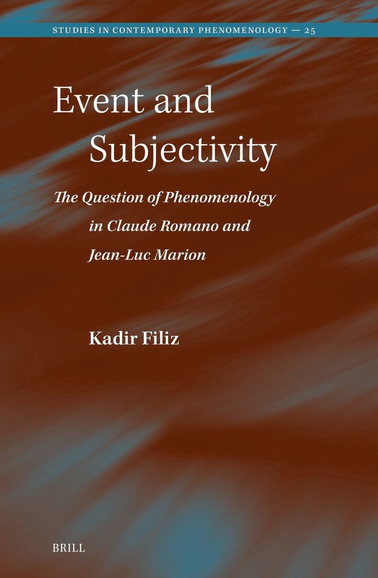 Event and Subjectivity: The Question of Phenomenology in Claude Romano and Jean-Luc Marion