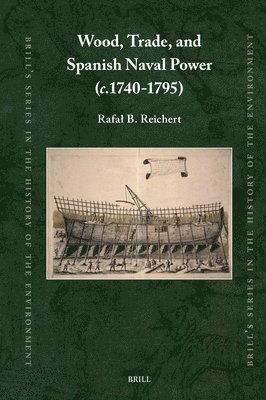 Wood, Trade, and Spanish Naval Power (C.1740-1795) 1