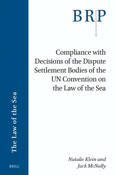 Natalie Klein, Jack McNally - Compliance with Decisions of the Dispute Settlement Bodies of the UN Convention on the Law of the Sea, Häftad