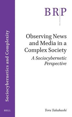 Toru Takahashi - Observing News and Media in a Complex Society, Häftad