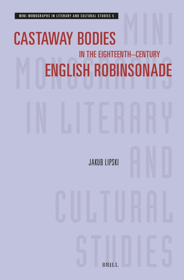 Jakub Lipski - Castaway Bodies in the Eighteenth–Century English Robinsonade, Häftad