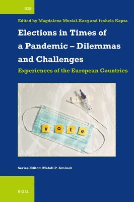 bokomslag Elections in Times of a Pandemic - Dilemmas and Challenges: Experiences of the European Countries