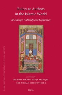 bokomslag Rulers as Authors in the Islamic World: Knowledge, Authority and Legitimacy