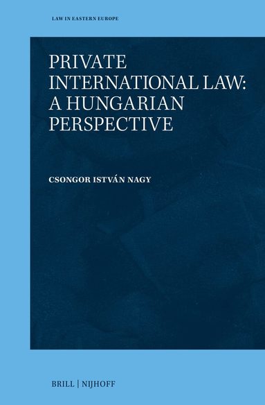 Csongor István Nagy - Private International Law: A Hungarian Perspective, Inbunden