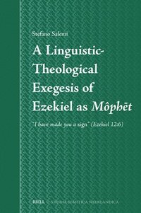 bokomslag A Linguistic-Theological Exegesis of Ezekiel as Mo?ph?t: "I Have Made You a Sign" (Ezekiel 12:6)