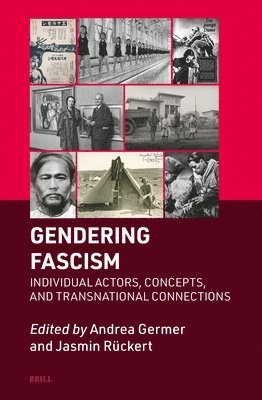 bokomslag Gendering Fascism: Individual Actors, Concepts, and Transnational Connections