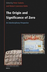 bokomslag The Origin and Significance of Zero: An Interdisciplinary Perspective