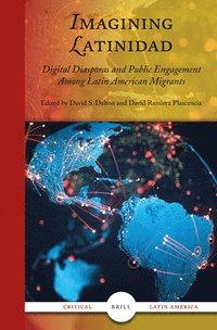 bokomslag Imagining Latinidad: Digital Diasporas and Public Engagement Among Latin American Migrants