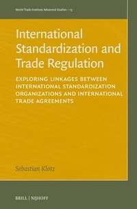 bokomslag International Standardization and Trade Regulation