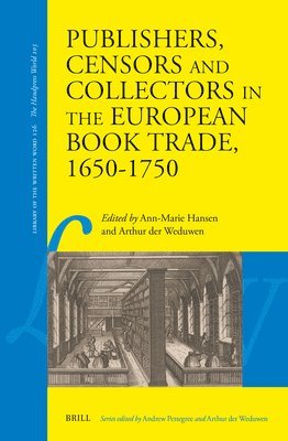 Publishers, Censors and Collectors in the European Book Trade, 1650-1750 1