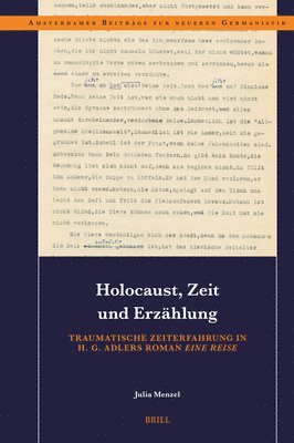 bokomslag Holocaust, Zeit Und Erzählung: Traumatische Zeiterfahrung in H. G. Adlers Roman Eine Reise