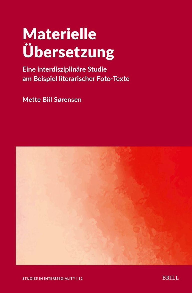 Mette Biil Sørensen - Materielle Übersetzung. Eine interdisziplinäre Studie am Beispiel literarischer Foto-Texte, Inbunden. Tillgänglighet: Lägg i varukorg