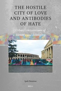 bokomslag Hostile City of Love and Antibodies of Hate