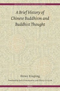 bokomslag A Brief History of Chinese Buddhism and Buddhist Thought