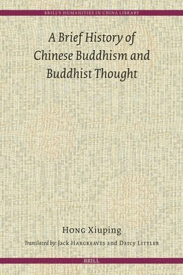 A Brief History of Chinese Buddhism and Buddhist Thought 1