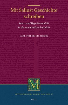 bokomslag Mit Sallust Geschichte Schreiben: Inter- Und Hypotextualität in Der Nachantiken Latinität