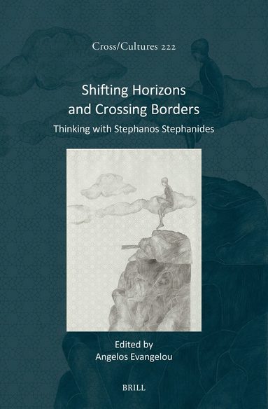 Angelos Evangelou - Shifting Horizons and Crossing Borders, Inbunden
