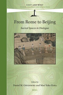 bokomslag From Rome to Beijing: Sacred Spaces in Dialogue